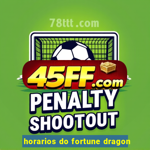 horarios do fortune dragon